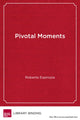 Book cover of: Pivotal Moments. By: Roberta Espinoza