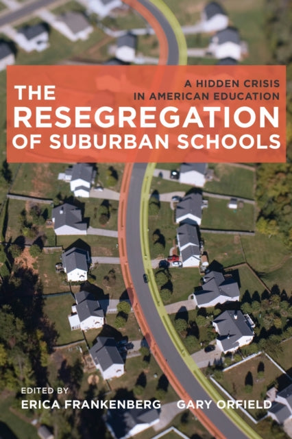 Book cover of: Resegregation of Suburban Schools. By: Erica Frankenberg