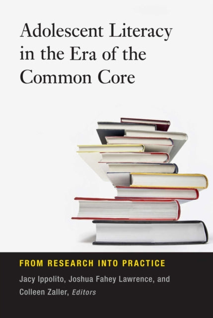 Book cover of: Adolescent Literacy in the Era of the Common Core