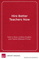 Book cover of: Hire Better Teachers Now. By: Dale S. Rose