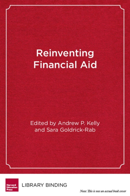 Book cover of: Reinventing Financial Aid. By: Andrew P. Kelly