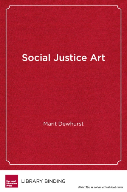 Book cover of: Social Justice Art. By: Marit Dewhurst