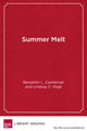Book cover of: Summer Melt. By: Benjamin L. Castleman