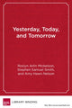 Book cover of: YESTERDAY, TODAY, AND TOMORROW. By: Roslyn Arlin Mickelson