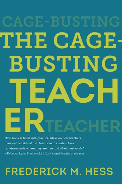Book cover of: Cage-Busting Teacher. By: Frederick M. Hess
