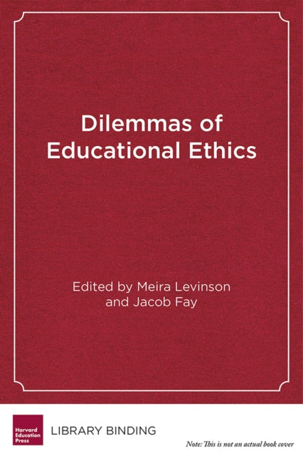 Book cover of: Dilemmas of Educational Ethics