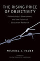 Book cover of: Rising Price of Objectivity. By: Michael J. Feuer