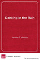 Book cover of: Dancing in the Rain. By: Jerome T. Murphy