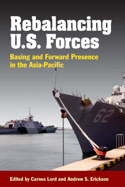 Book cover of: Rebalancing U.S. Forces. By: Carnes Lord
