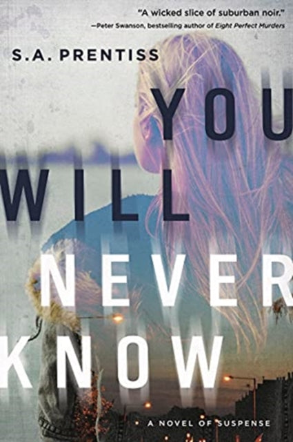 Book cover of: You Will Never Know. By: S. A. Prentiss