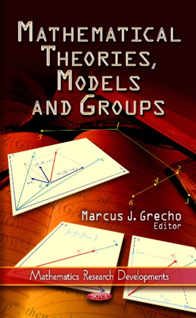 Book cover of: Mathematical Theories, Models & Groups. By: Marcus J. Grecho