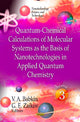 Book cover of: Quantum-Chemical Calculations of Molecular System as the Basis of Nanotechnologies in Applied Quantum Chemistry. By: G. E. Zaikov