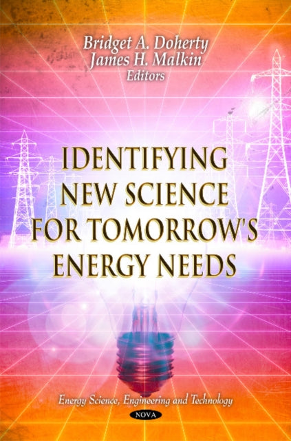 Book cover of: Identifying New Science for Tomorrow's Energy Needs. By: Bridget A. Doherty