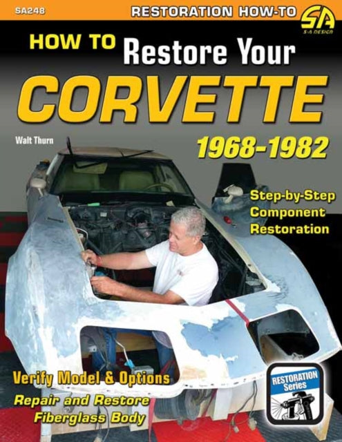 Book cover of: How to Restore Your Corvette 1968-1982. By: Walt Thurn