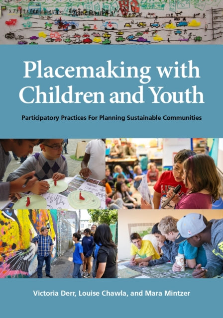 Book cover of: Placemaking with Children and Youth. By: Victoria Derr