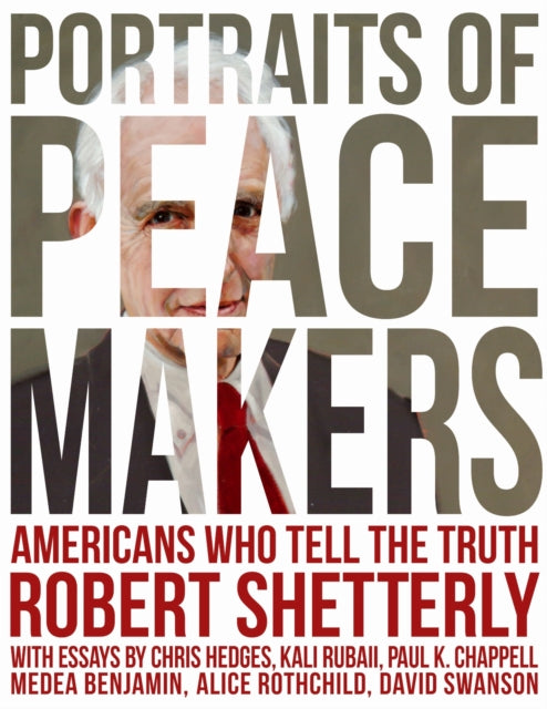 Book cover of: Portraits of Peacemakers. By: Robert Shetterly