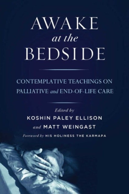 Book cover of: Awake at the Bedside. By: Koshin Paley Ellison