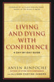 Book cover of: Living and Dying with Confidence. By: Anyen Rinpoche