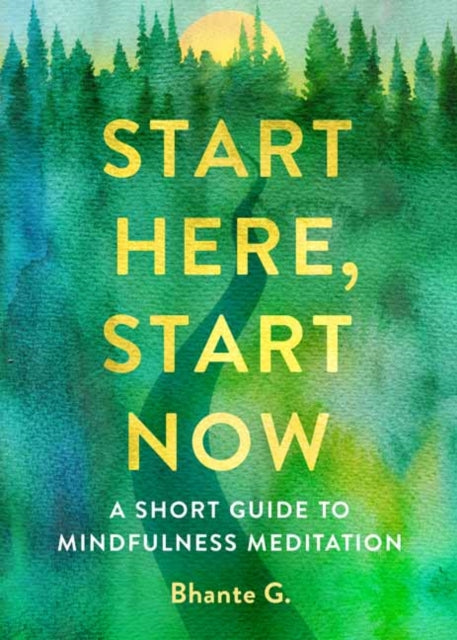 Book cover of: Start Here, Start Now. By: Bhante Gunaratana