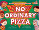 Book cover of: No Ordinary Pizza. By: Sara Marlowe