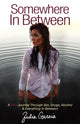 Book cover of: Somewhere In Between. By: Julia Garcia