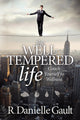 Book cover of: Well-Tempered Life. By: R. Danielle Gault
