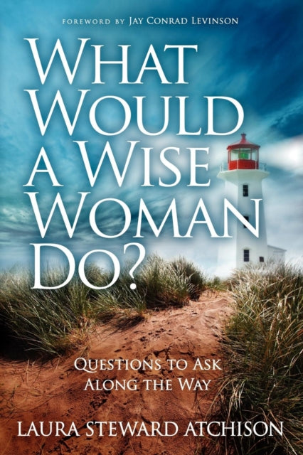 Book cover of: What Would a Wise Woman Do?. By: Jay Conrad Levinson