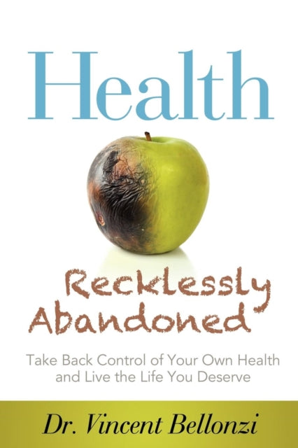 Book cover of: Health Recklessly Abandoned. By: Vincent Bellonzi