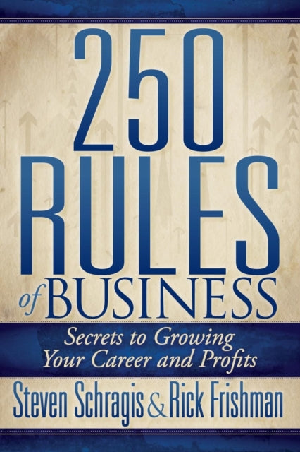 Book cover of: 250 Rules of Business. By: Steven Schragis