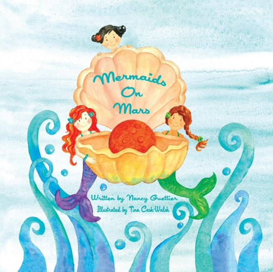 Book cover of: Mermaids on Mars. By: Nancy Guettier