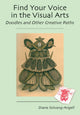 Book cover of: Find Your Voice in the Visual Arts. By: Diane Solvang-Angell