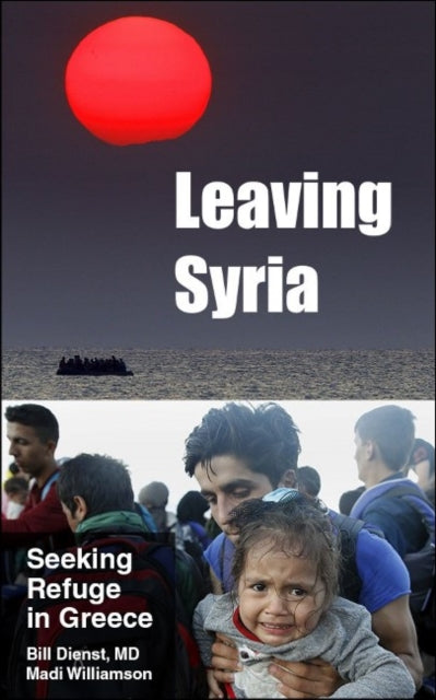 Book cover of: Leaving Syria. By: Bassam S. Rifai