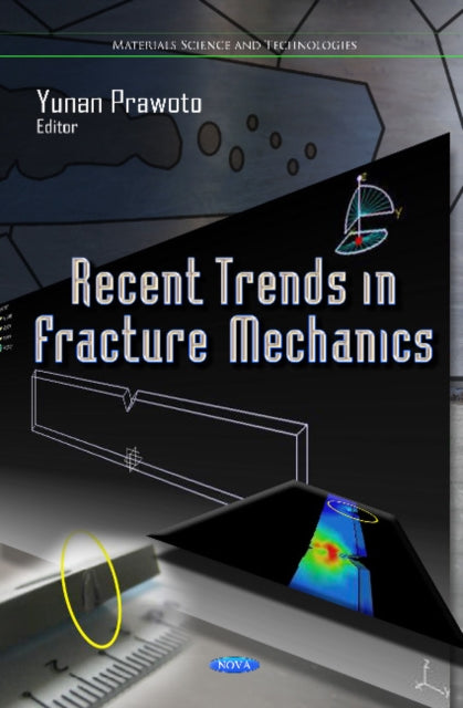 Book cover of: Recent Trends in Fracture Mechanics. By: Yunan Prawoto