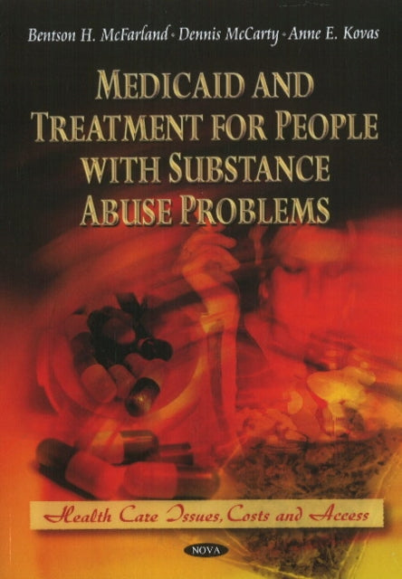Book cover of: Medicaid & Treatment for People with Substance Abuse Problems. By: Bentson H. McFarland