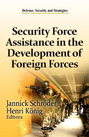 Security Force Assistance in the Development of Foreign Forces