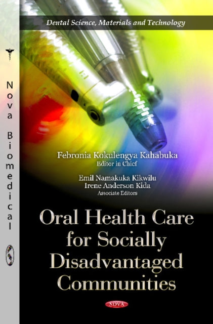 Book cover of: Oral Health Care for Socially Disadvantaged Communities. By: Febronia Kokulengya Kahabuka
