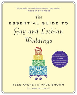 Essential Guide to Gay and Lesbian Weddings, Third Edition