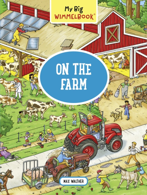 Book cover of: My Big Wimmelbook® - On the Farm. By: WALTHER, MAX