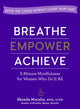 Book cover of: Breathe, Empower, Achieve