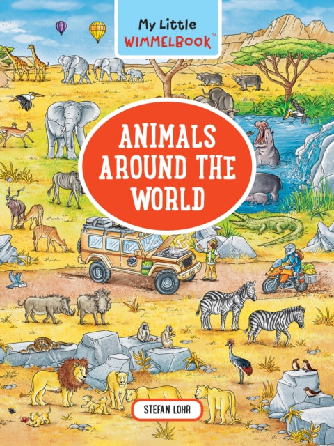 Book cover of: My Little Wimmelbook® - Animals Around the World. By: Stefan Lohr
