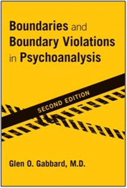 Book cover of: Boundaries and Boundary Violations in Psychoanalysis. By: Glen O. Gabbard M.D.