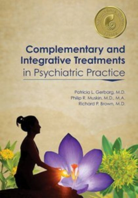 Book cover of: Complementary and Integrative Treatments in Psychiatric Practice. By: Patricia L. Gerbarg;M.D.