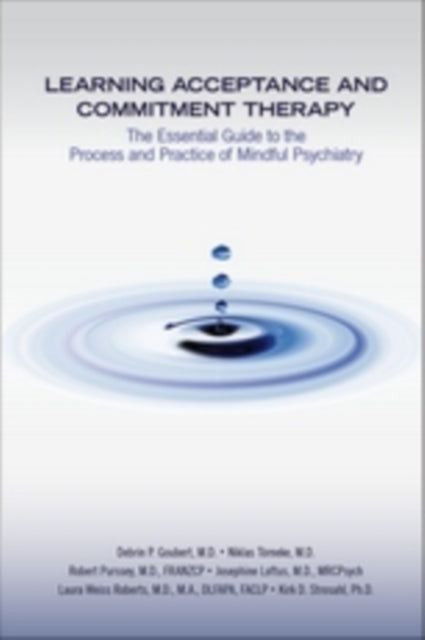 Book cover of: Learning Acceptance and Commitment Therapy. By: Kirk D. Strosahl
