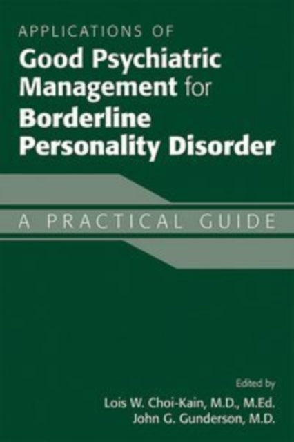 Book cover of: Applications of Good Psychiatric Management for Borderline Personality Disorder. By: Lois W. Choi-kain