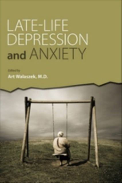 Book cover of: Late-Life Depression and Anxiety. By: Art Walaszek