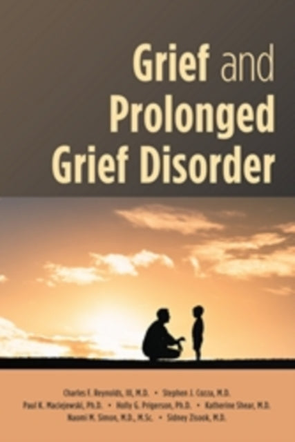 Book cover of: Grief and Prolonged Grief Disorder. By: Reynolds, Charles F., III