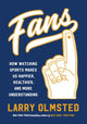 Book cover of: Fans. By: Larry Olmsted