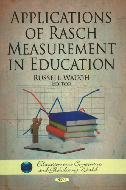 Book cover of: Applications of Rasch Measurement in Education. By: Russell Waugh