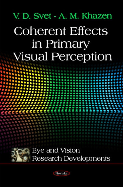 Book cover of: Coherent Effects in Primary Visual Perception. By: V. D. Svet