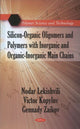 Book cover of: Silicon-Organic Oligomers & Polymers with Inorganic & Organic-Inorganic Main Chains. By: N. Lekishvili